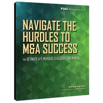 Navigate the Hurdles To M&A Success: The Ultimate A/E Mergers & Acquisitions Manual