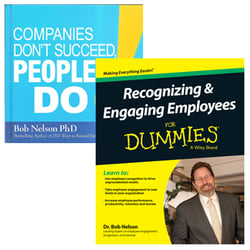 Companies Don’t Succeed, People Do! & Recognizing and Engaging Employees for Dummies